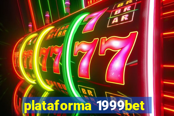 plataforma 1999bet